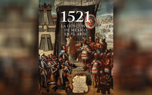 El impacto del arte en la Conquista visto a través de doce autores